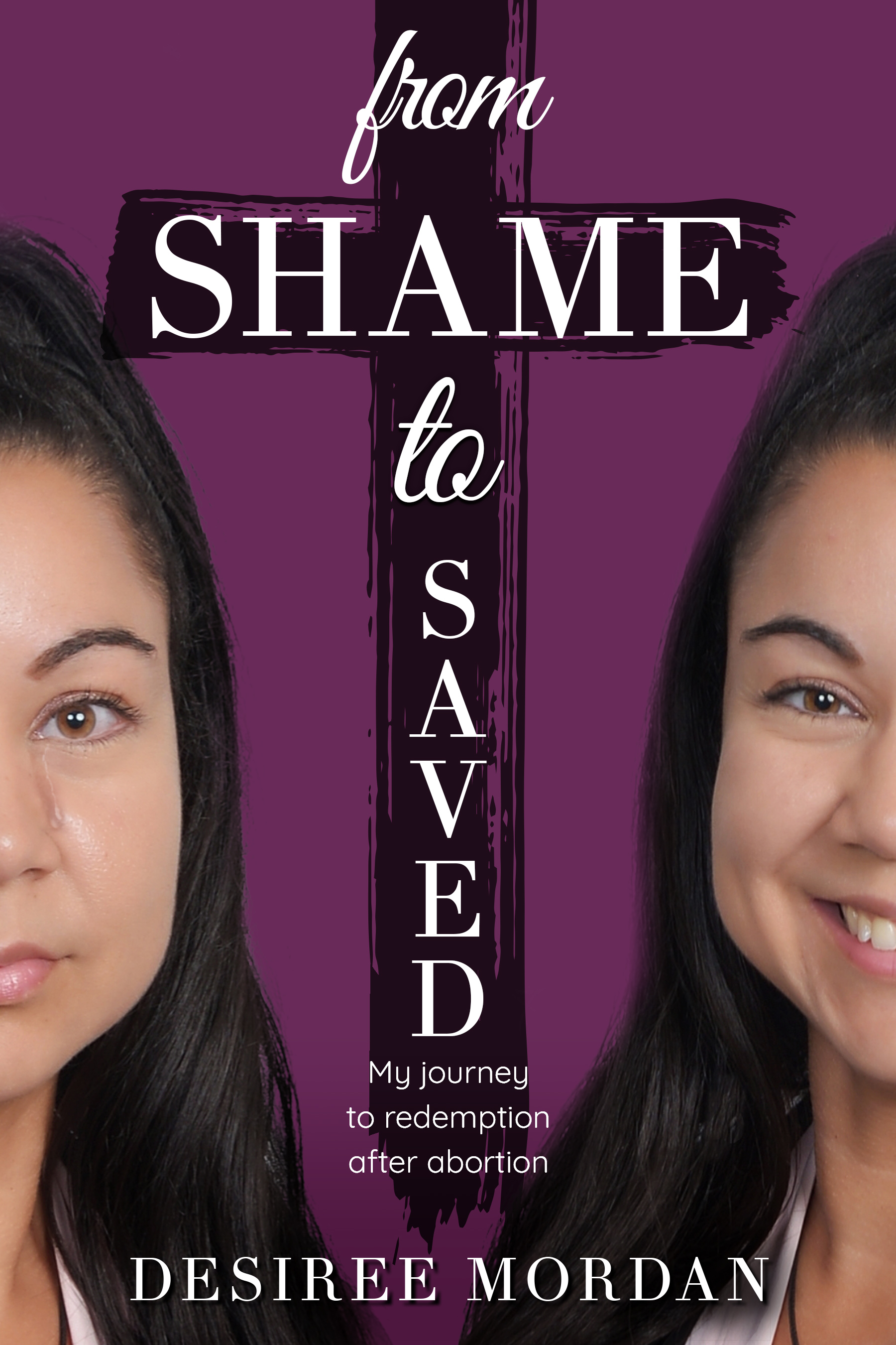 Book cover: From Shame To Saved by Desiree Mordan